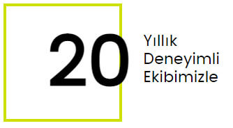 20 Yıllık Deneyimli Ekibimizle